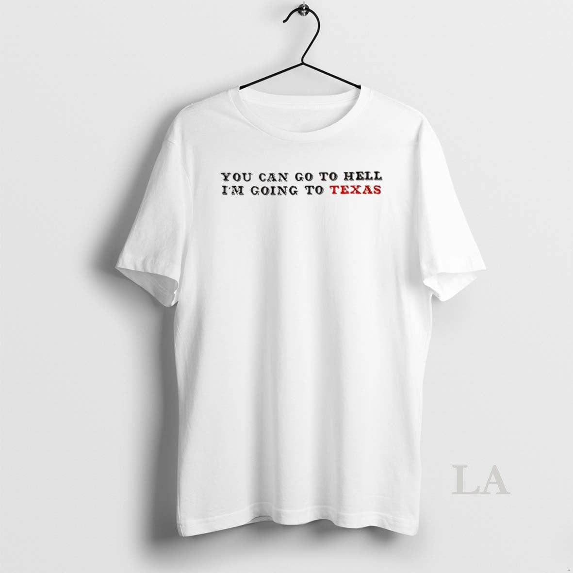 Original You Can Go To Hell Im Going To Texas Davy Crockett Quote T-Shirts, Hoodie, Sweatshirt | PrintMintTees.com