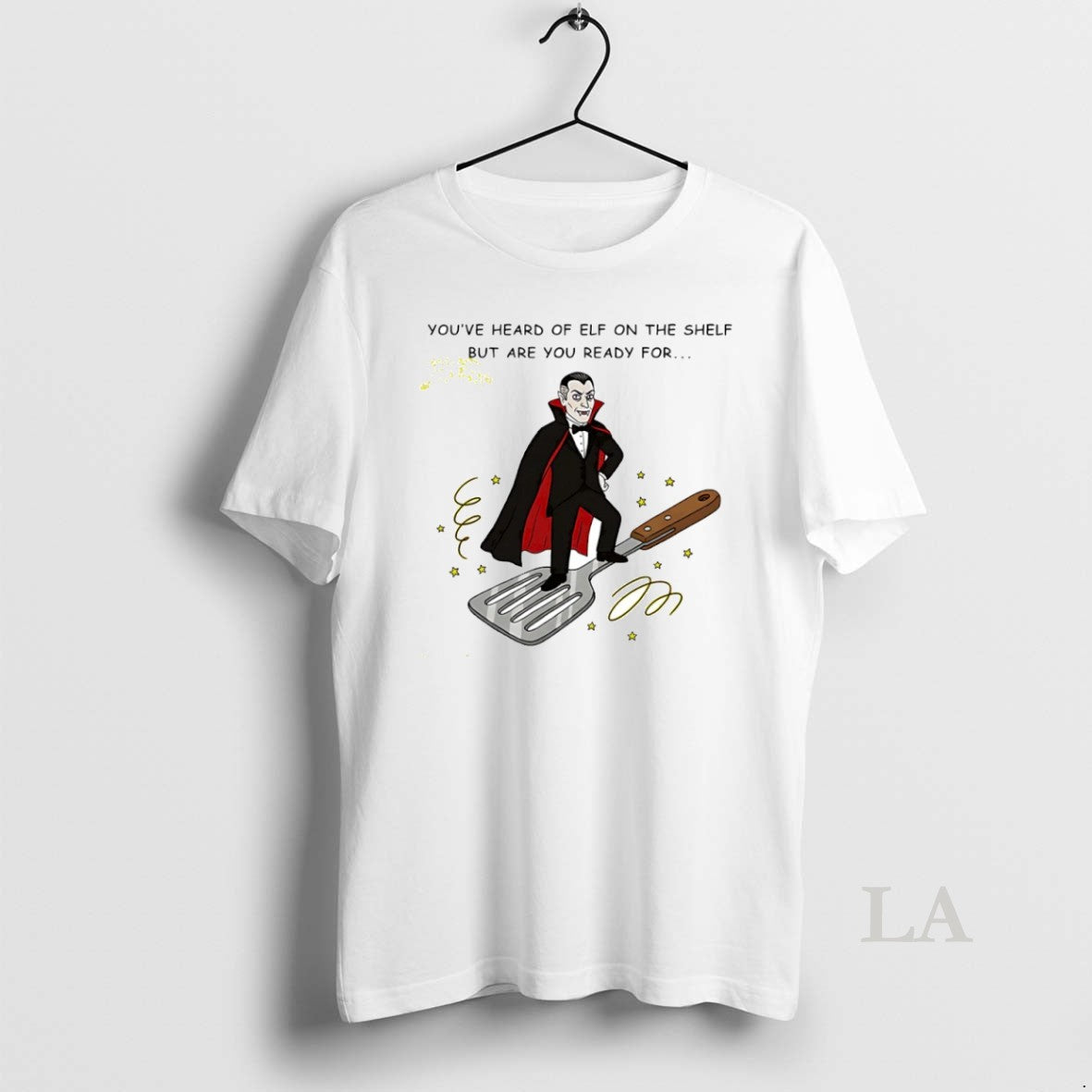 Original Youve Heard Of Elf On The Shelf But Are You Ready For Dracula On T-Shirts, Hoodie, Sweatshirt | PrintMintTees.com