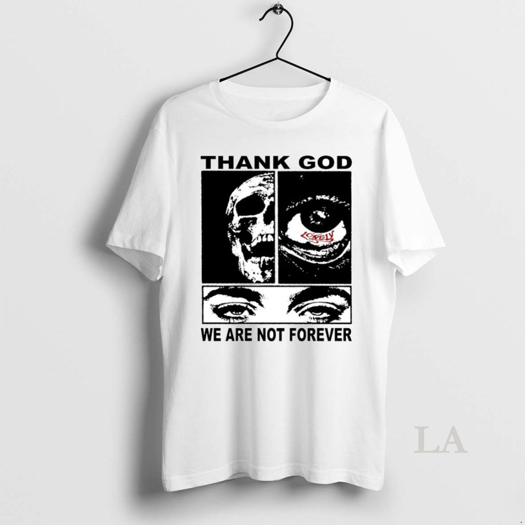 Original Thank God We Are Not Forever Lonely Hearts Club 2025