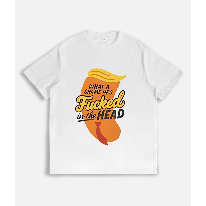Outspoken T - Shirt: Provocative Slogan "WHAT A SHAME HE'S Fucked in the HEAD" style 02 Hoodie Sweatshirt | PrintMintTees.com