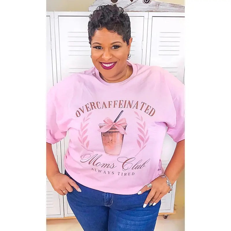 Over Caffeinated Moms Club Graphic Shirt Hoodie Sweatshirt | PrintMintTees.com