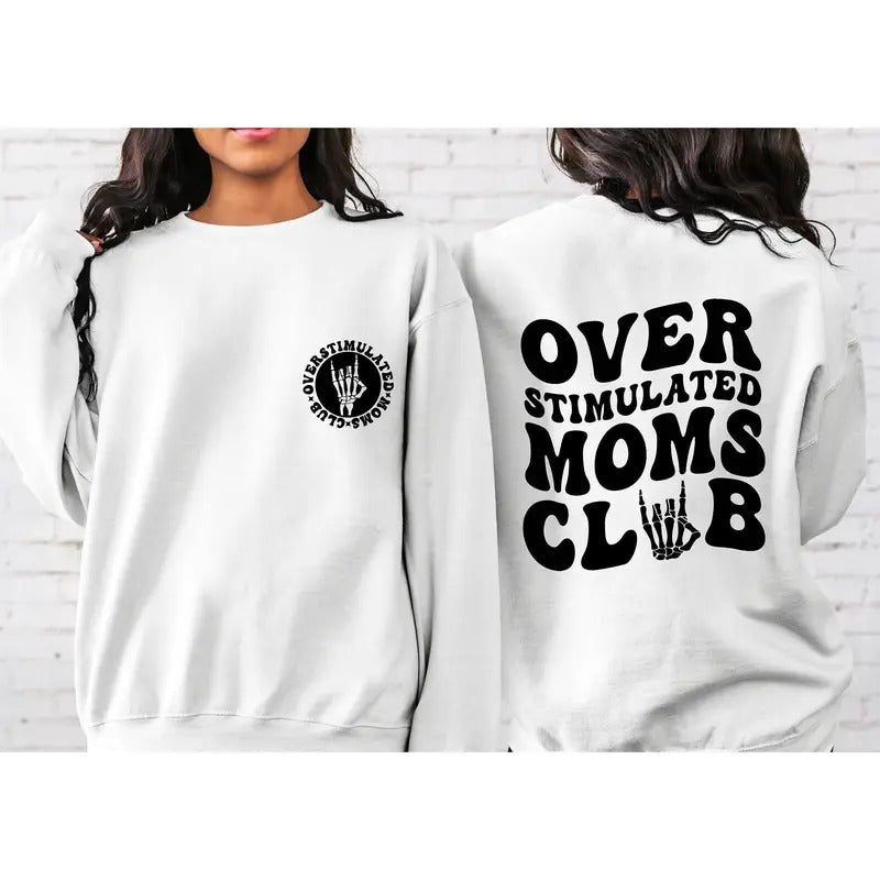 Over Stimulated Moms Club Sweatshirt Cool Mom Club Sweater Gift For Mom Best Mom Shirt Mom Life Shirt Groovy Mom Sweater...