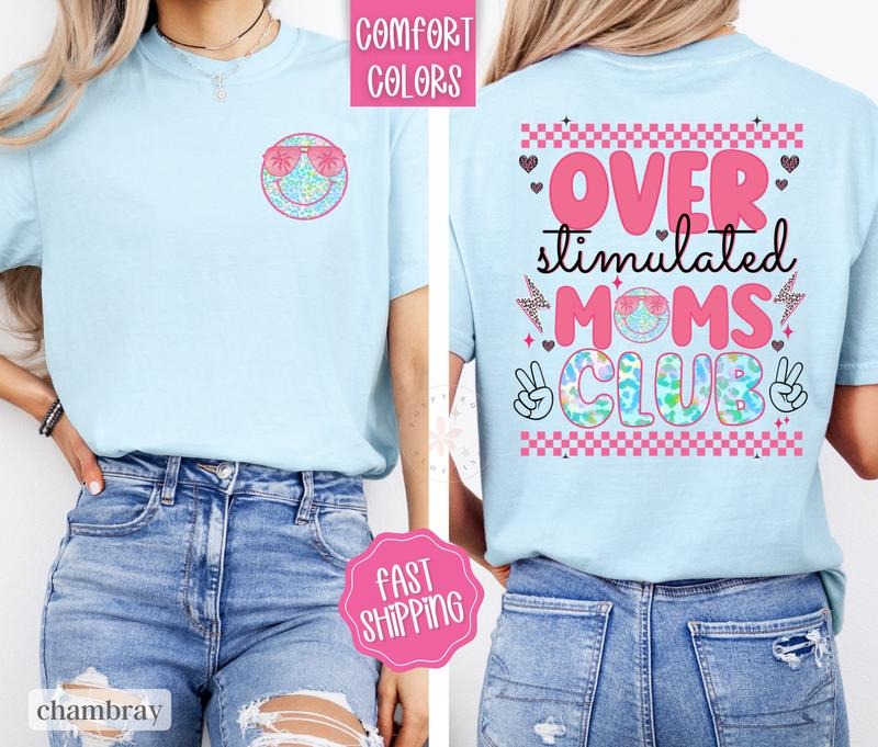 Overstimulated Moms Club Shirt Comfort Colors Mams Funny Mom Shirts Shirt Hoodie Sweatshirt
