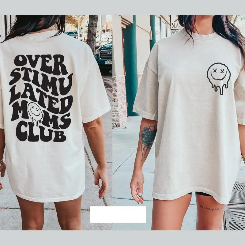 Overstimulated Moms Club Shirt Gift For Mom Funny Mom Shirt Mama Shirt Mother's Day Shirt Trendy Shirt Oversized Cotton...