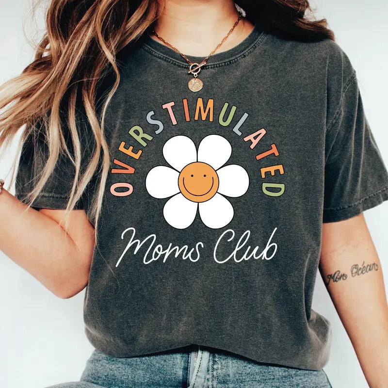 Overstimulated Moms Club Shirt Mama T-shirt Mom Shirt Hoodie Sweatshirt | PrintMintTees.com