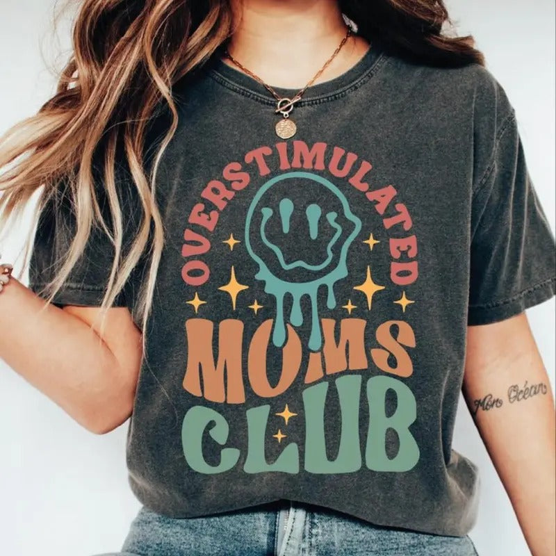 Overstimulated Moms Club Shirt, Funny Mom T-shirt, Trendy Mothers Day Shirt, Gift For Mama, Mama T shirt, Unisex...