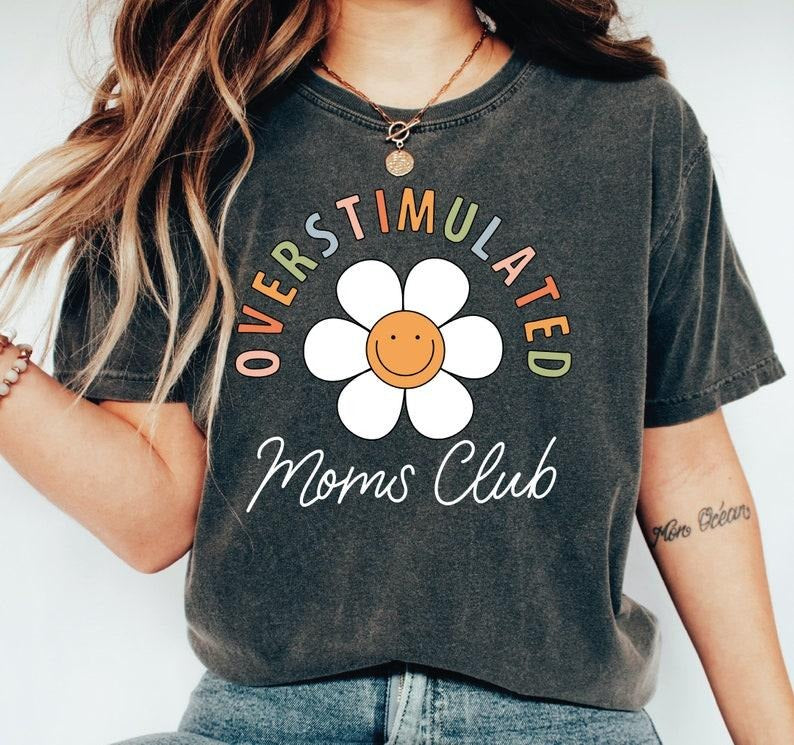 Overstimulated Moms Club Shirt, Mama Hoodie, T-shirt and sweater Sweatshirt | PrintMintTees.com
