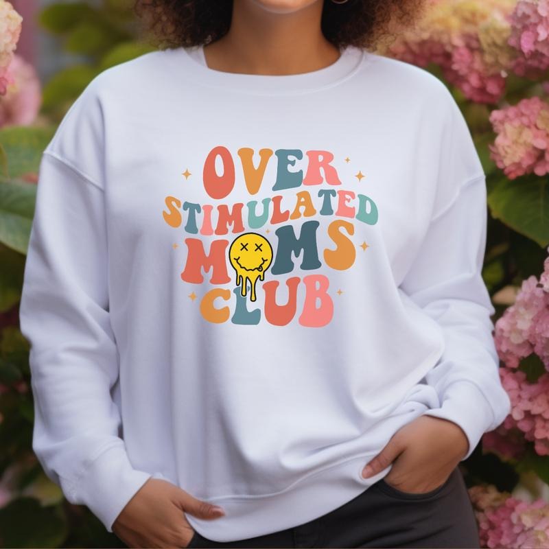 Overstimulated Moms Club T-Shirt, Overstimulated Moms Club Sweatshirt, Overstimulated Club Sweatshirt,Overstimulated Moms...