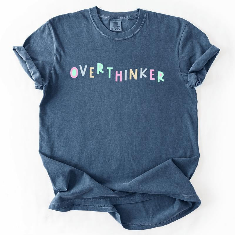 Overthinker, Colorful, Sassy, Sarcastic, Minimalist, Funny, Comfort Colors T-Shirt, Women's Comfort Colors Tee Hoodie,...