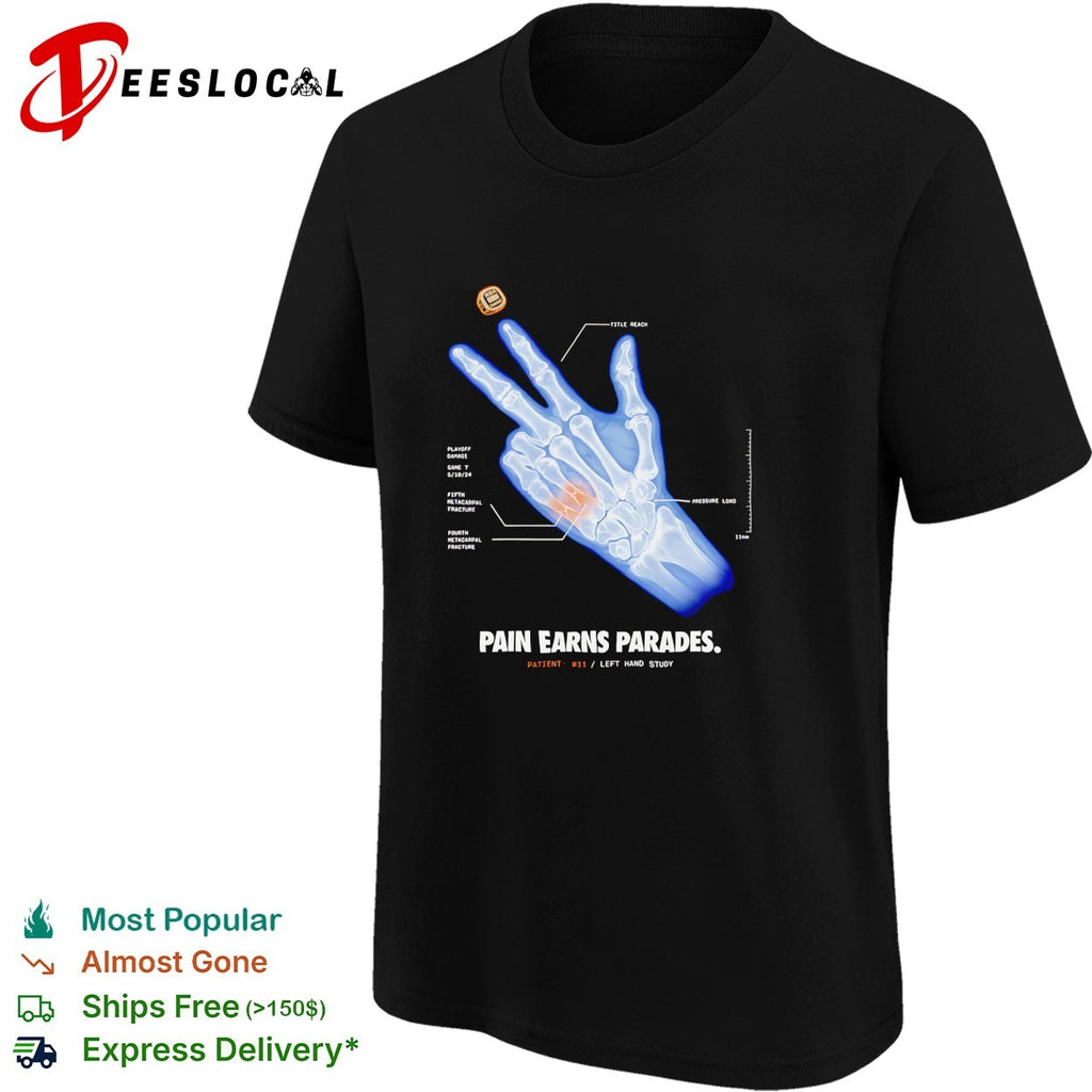 Pain earns parades hand x ray shirt