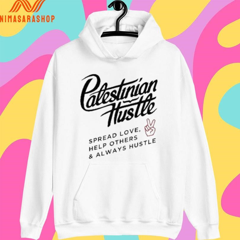 Palestinian Hustle Spread Love Help Others And Always Hustle Shirts