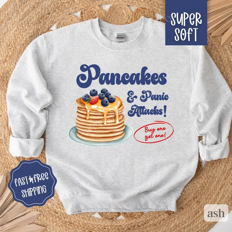 Pancakes and Panic Attacks Sweatshirt, Mental Health Crewneck, Womens Sweatshirt Shirt Hoodie | PrintMintTees.com