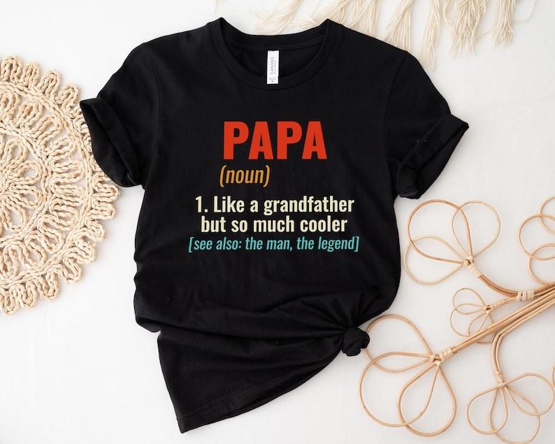 Papa Shirt, Like Grandfather But So Much Cooler Shirt, New Dad Shirt, Dad Shirt, Father Shirt, Daddy Shirt, Father's Day...