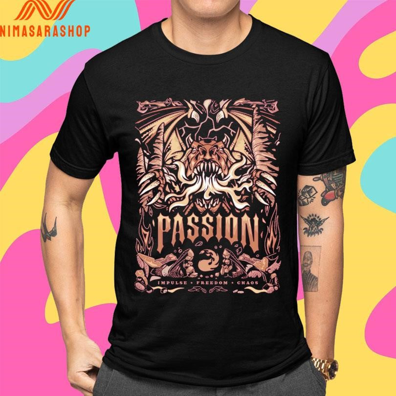 Passion Impulse Freedom Chaos Shirts