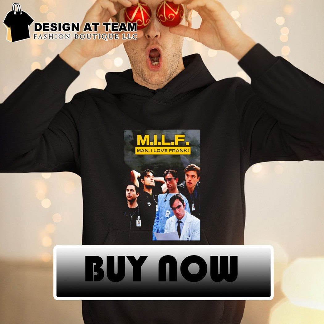 Patrick Ball MILF Man I love Frank shirt