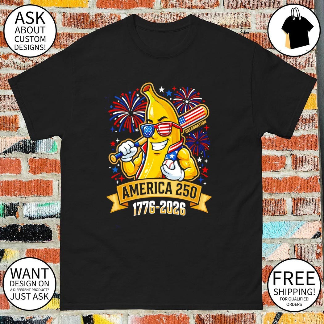 Patriotic Banana Baseball America 250th Anniversary 1776 2026 shirt