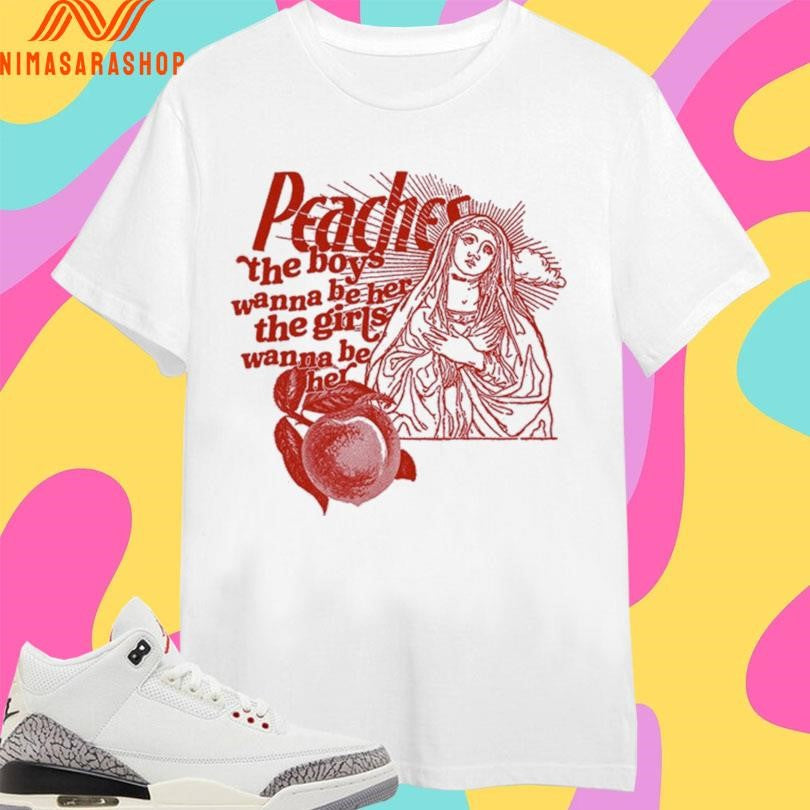 Peaches The Boys Wanna Be Her The Girls Wanna Be Her Shirts