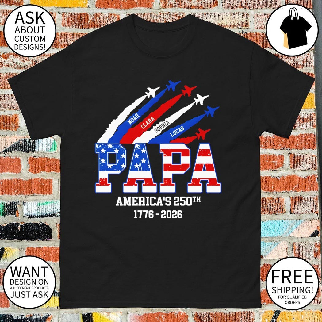 Personalized Papa America 250th Anniversary Noah Clara Sophia Lucas 1776 2026 shirt