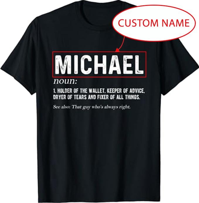 Personalized Dad Personalized Michael Dad Noun Firstname Menswear Top Shirt Hoodie Sweatshirt