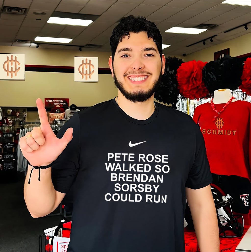 Pete Rose walked so brendan sorsby could run shirt