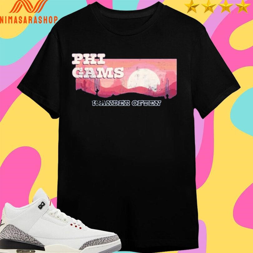 Phi Cams Wander Often Shirts