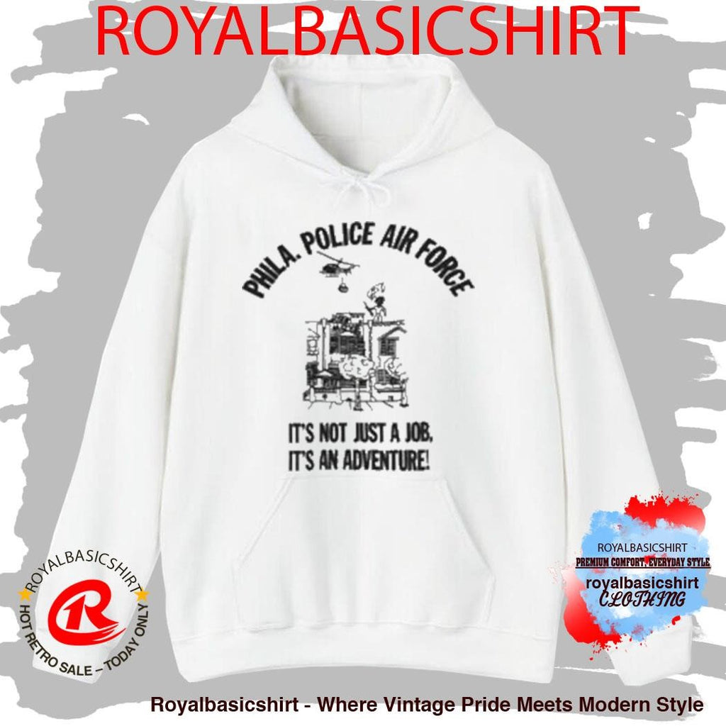 Phila Police Air Force It’s Not Just A Job It’s An Adventure T-Shirt