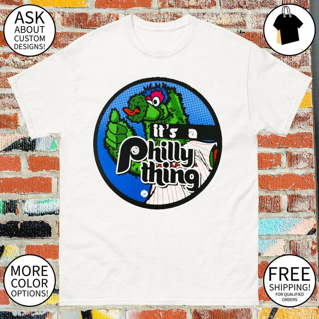 Philly Phanatic mascot it’s a Philly thing shirt