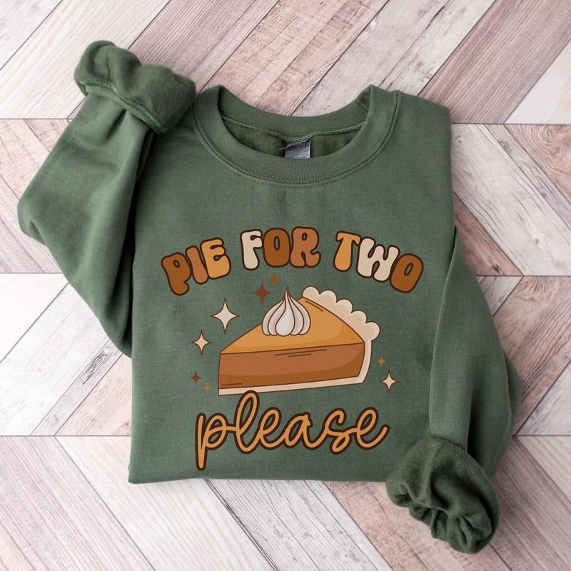 Pie For Two Please Sweatshirt, Thanksgiving Pregnancy Announcement Sweatshirt, Fall Thanksgiving Pie Sweatshirt, Fall...