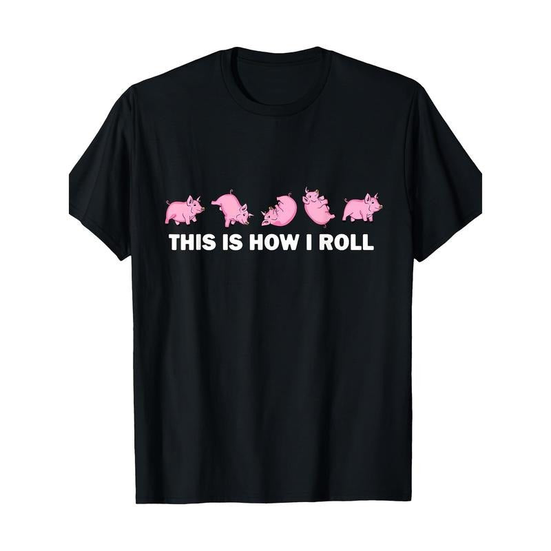 Pig Swine Farm Animal Funny This Is How I Roll Pig T-Shirt made in usa Hoodie Sweatshirt | PrintMintTees.com