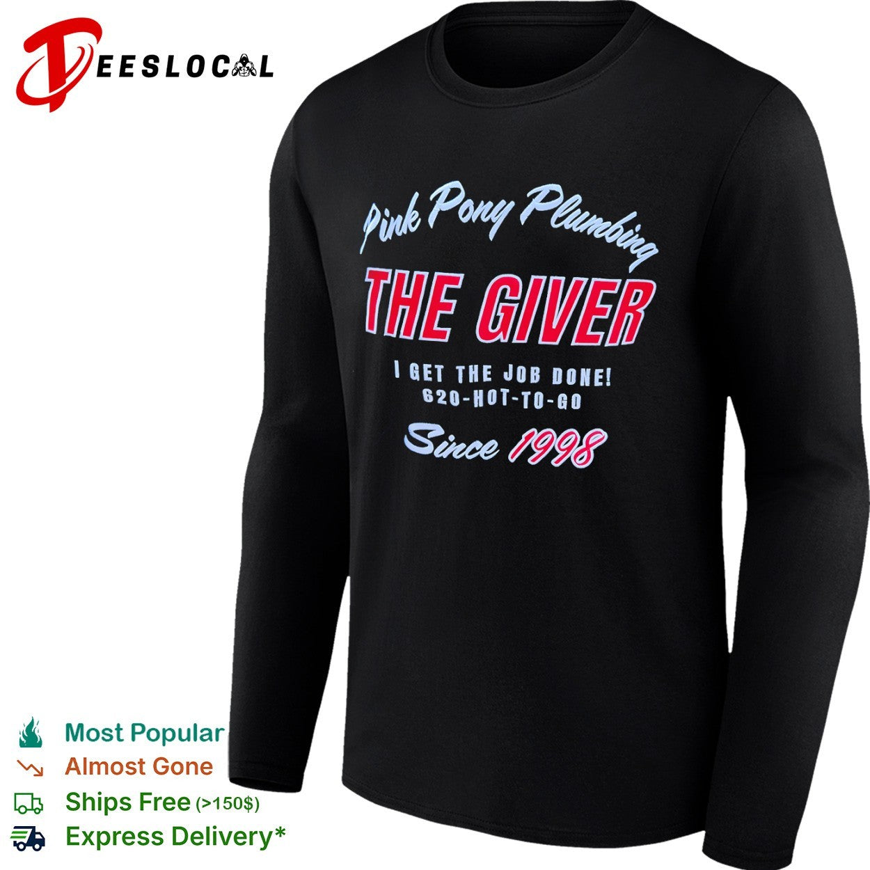 Pink Pony Plumbing the giver I get the job done 620 hot to go since 1998 shirt
