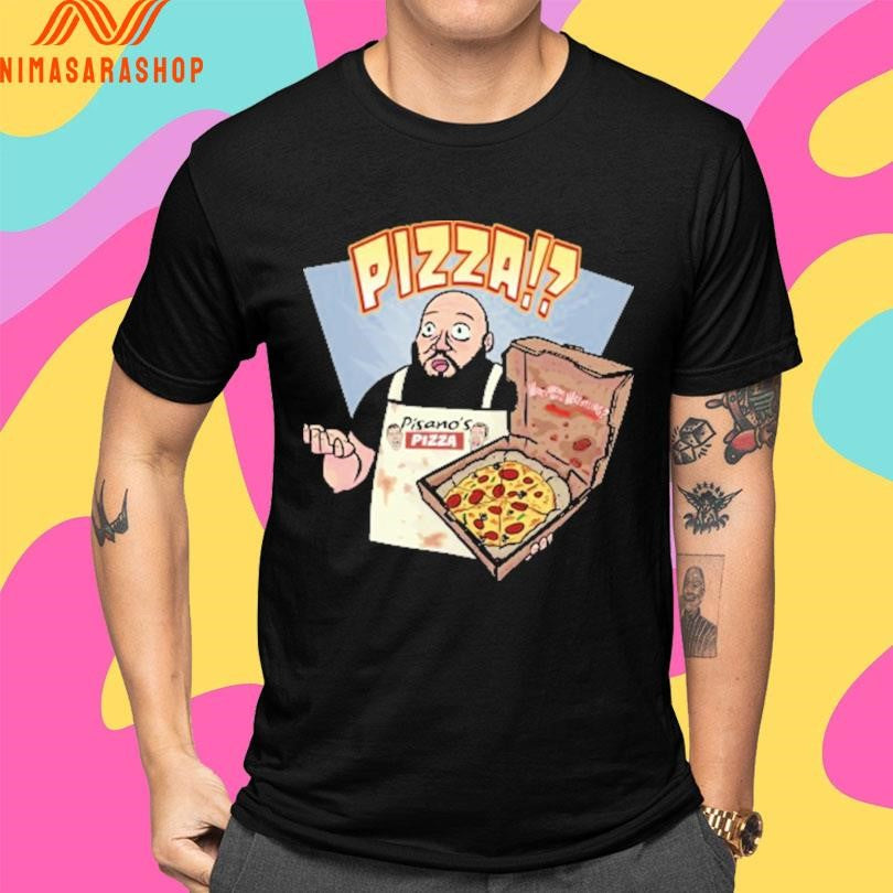 Pisano’s Pizza What’s Wrong With Wrestling Shirts
