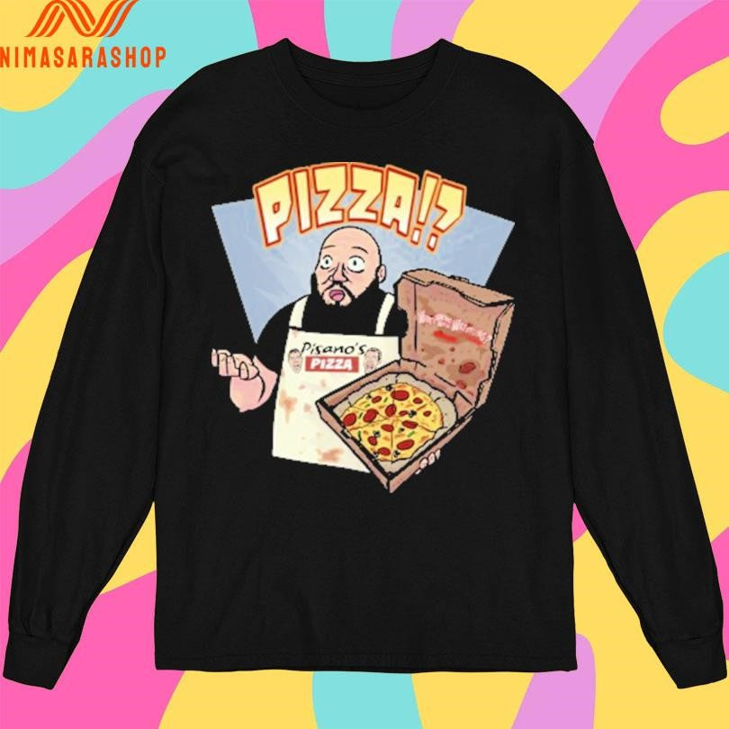 Pisano’s Pizza What’s Wrong With Wrestling Shirts