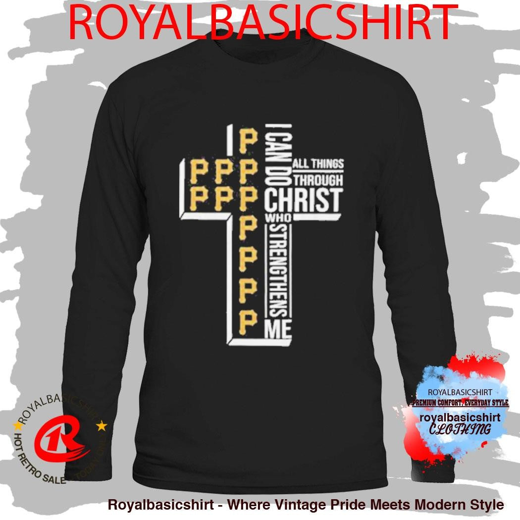Pittsburgh Pirates Baseball Cross I Can Do All Things Through Christ Shirt