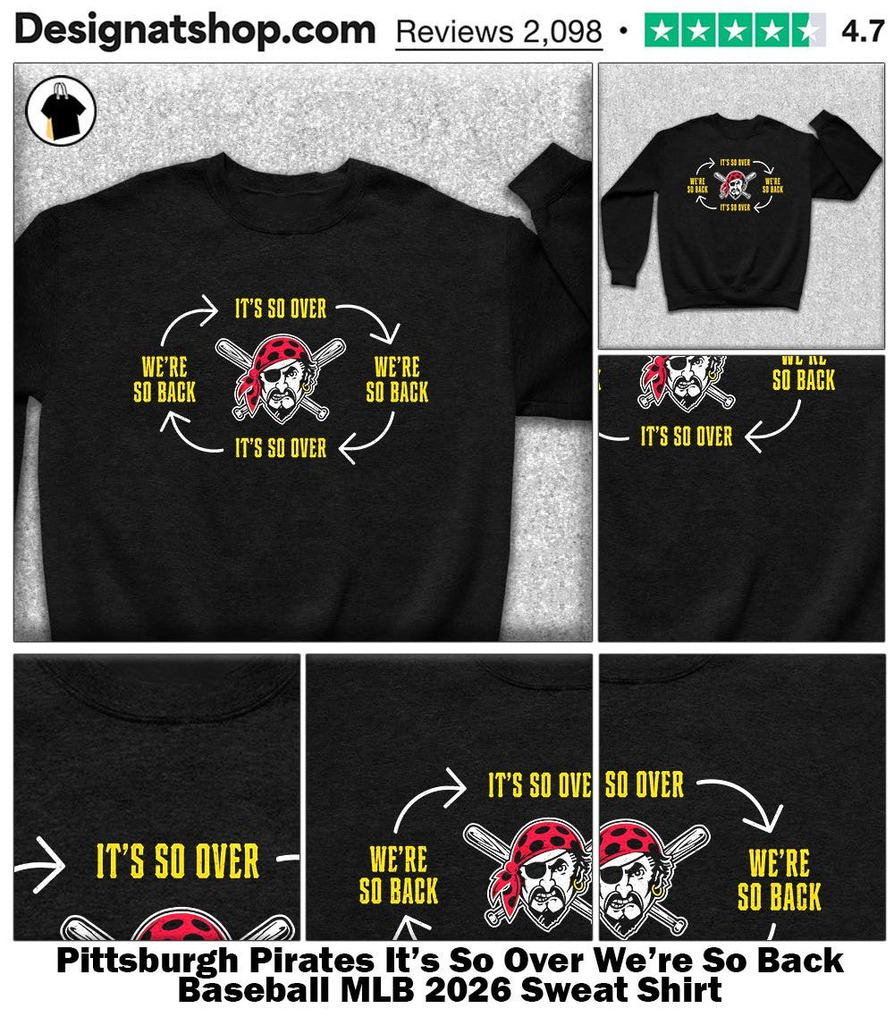 Pittsburgh Pirates It’s So Over We’re So Back Baseball MLB 2026 shirt