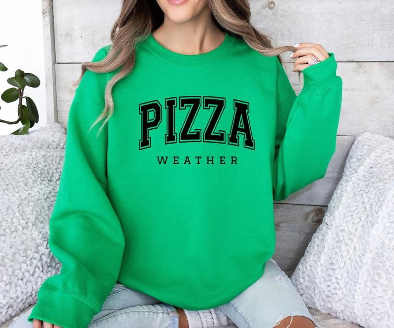 Pizza Weather Crewneck Sweatshirt Shirt Hoodie | PrintMintTees.com