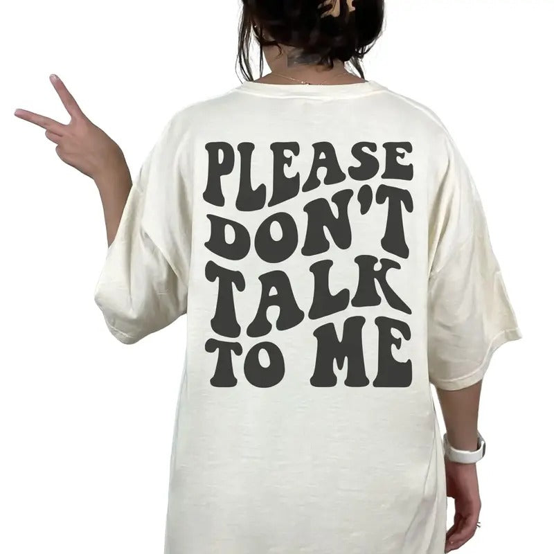 Please Don't Talk To Me Shirt, Funny Introvert T Shirt, Words On Back Retro, Funny Trendy Shirt, Sarcastic Introvert...