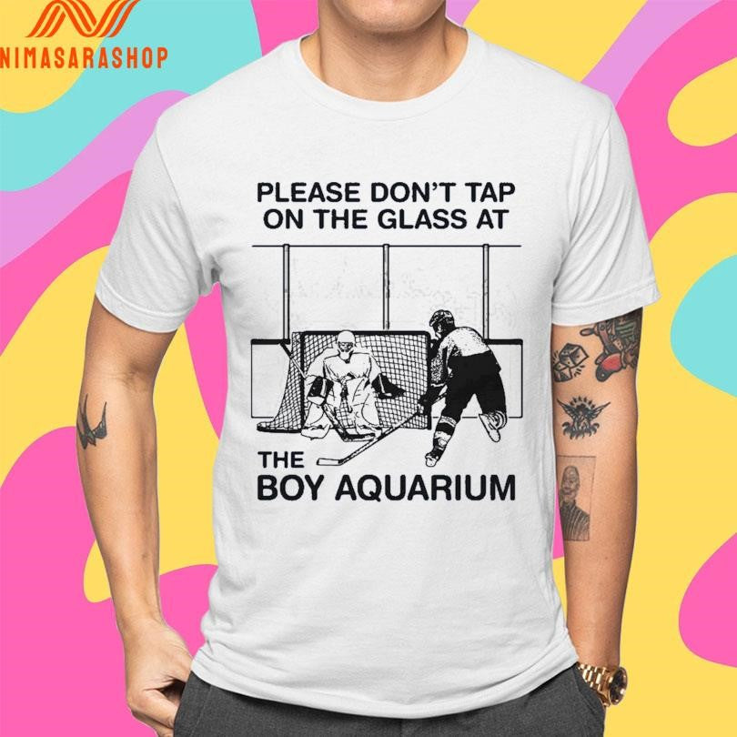 Please Don’t Tap On The Glass At The Boy Aquarium Shirts