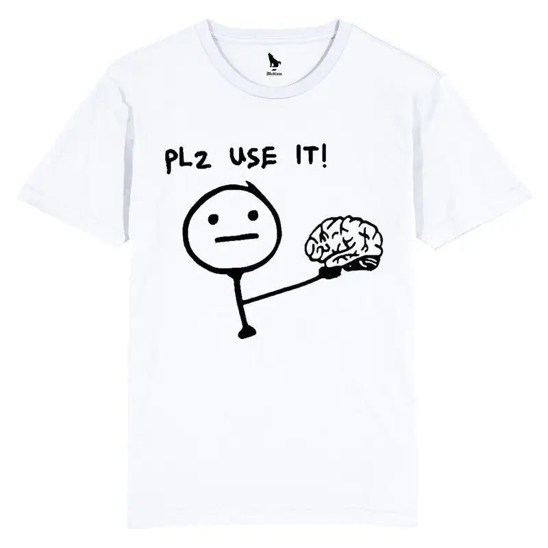 Please use it, plz use it (Brain) Funny Tshirt, Funny, Trending, Joke, Sarcastic, Retro, stick man, Design Gift Top Women...