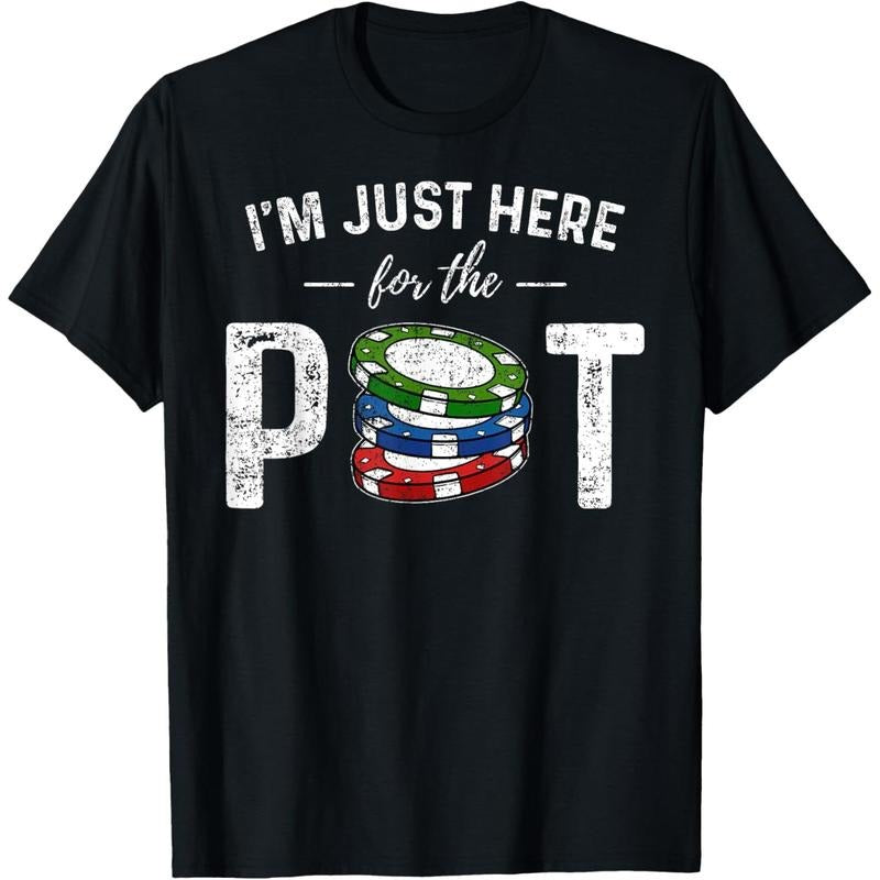Poker I'm Just Here For The Pot Funny T-Shirt made in usa Hoodie Sweatshirt | PrintMintTees.com