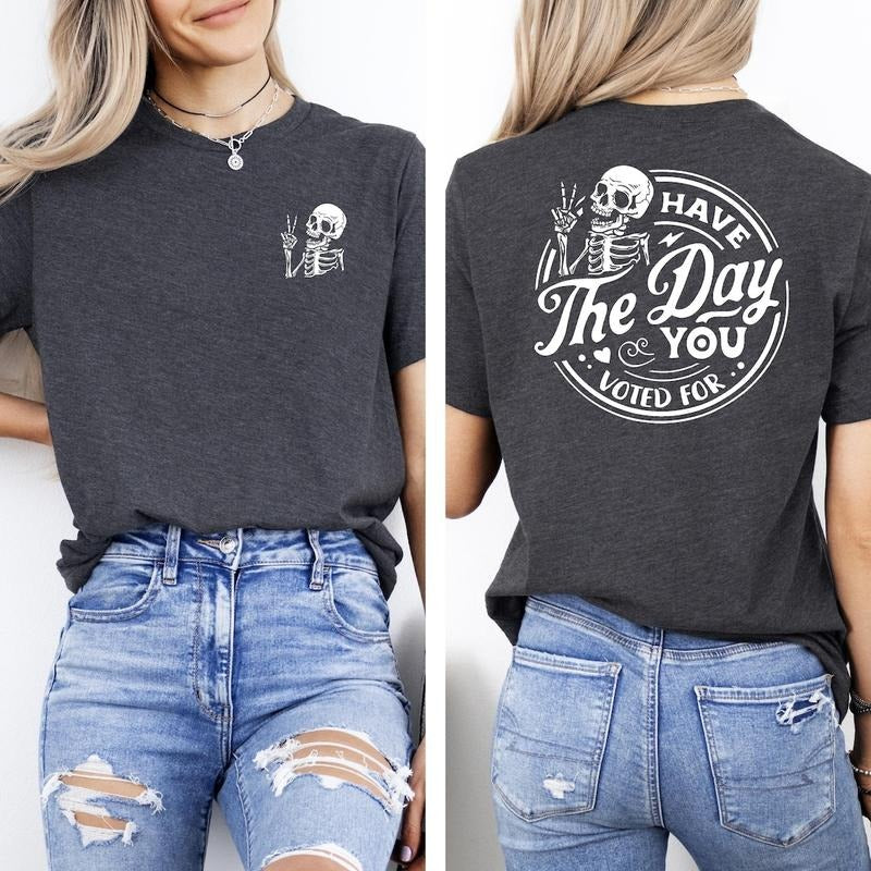 Political Shirt, Have The Day You Voted For Shirt, Justice Sweater, Anti Racism Shirt Cotton Womenswear Hoodie Sweatshirt