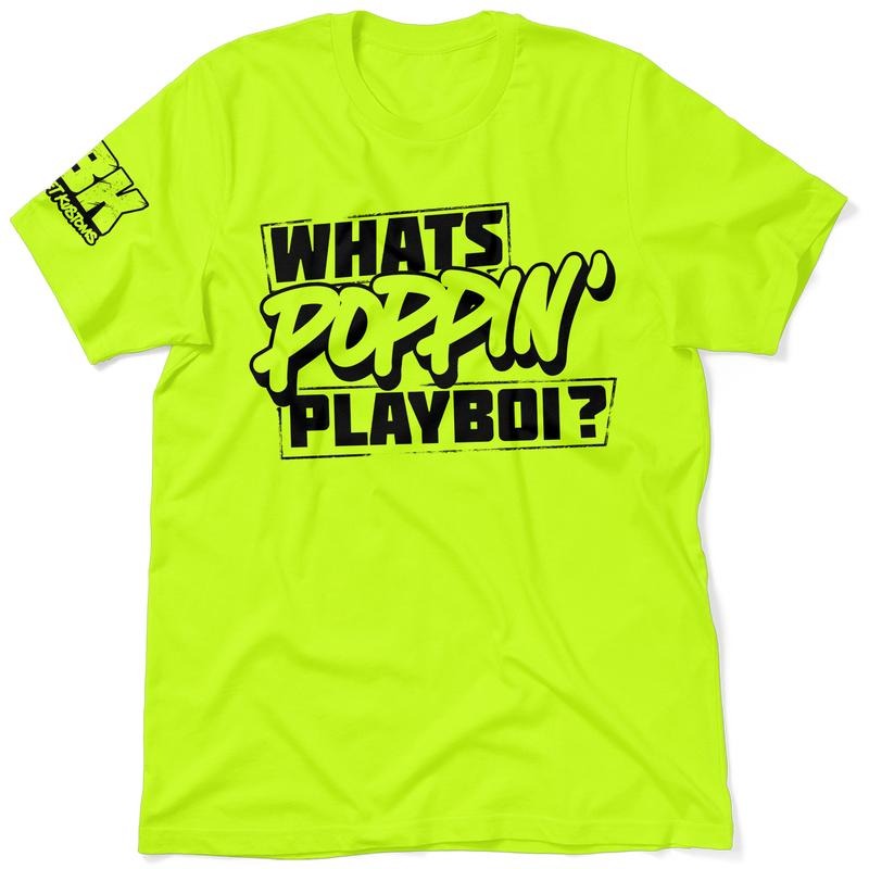 FBK Whats Poppin PlayBoi Hi Visibility Safety Yellow Work Top Quality Cotton Poly Blend Menswear T-Shirts, Hoodie, Sweatshirt