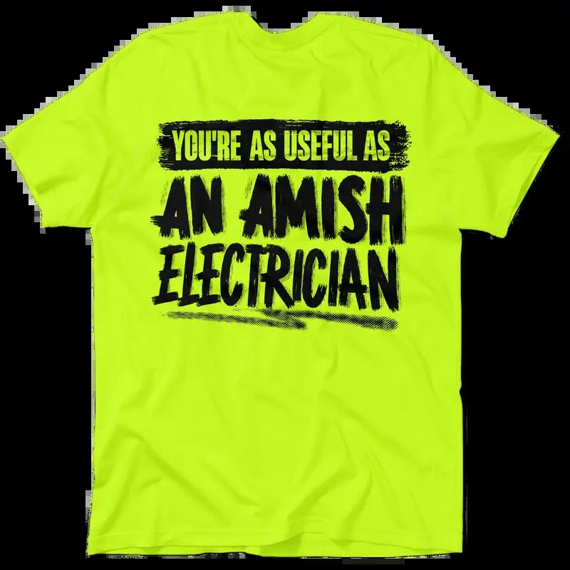 Amish Electrician Hi Visibility Safety Yellow Work Menswear Cotton Poly Blend Funny Sarcastic T-Shirts, Hoodie, Sweatshirt