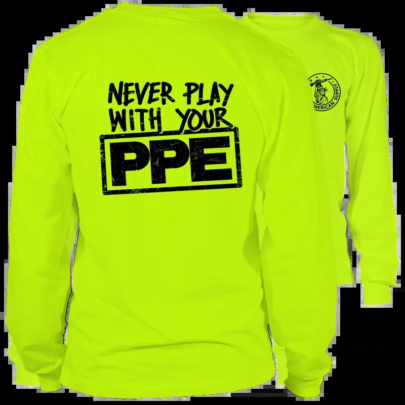 Never Play With Your PPE -   Men's Hi Visibility Safety Yellow Work T-Shirt Jersey Menswear Cotton/Poly Blend | Graphic...