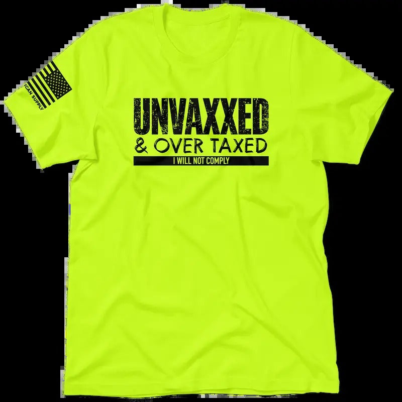 Unvaxxed & Over Taxed Hi Visibility Safety Yellow Work Menswear 30 Day Guarantee Cotton Poly Blend T-Shirts, Hoodie, Sweatshirt
