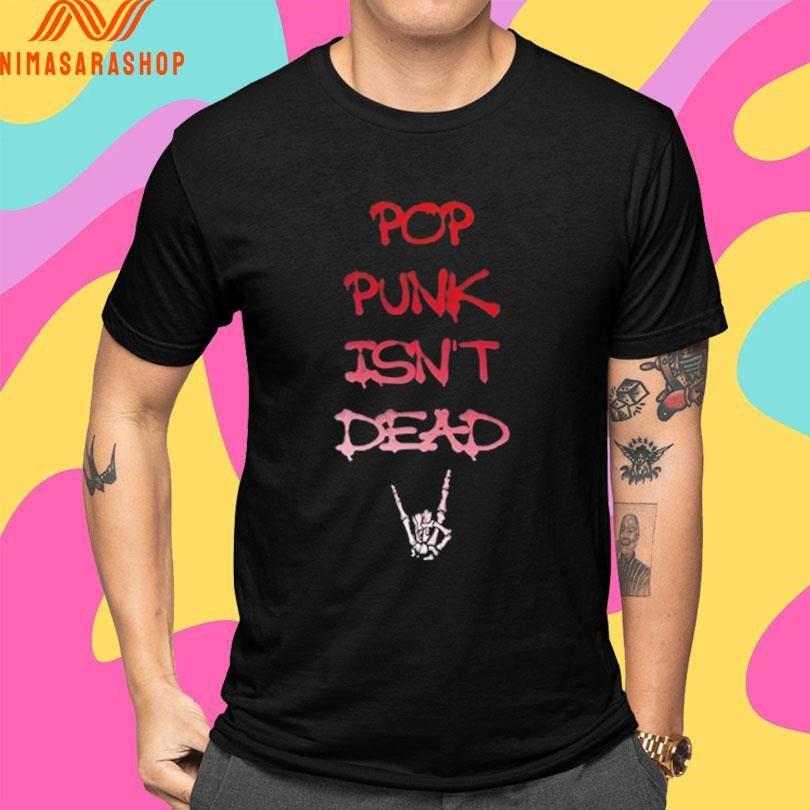 Pop Punk Isn’t Dead Shirts