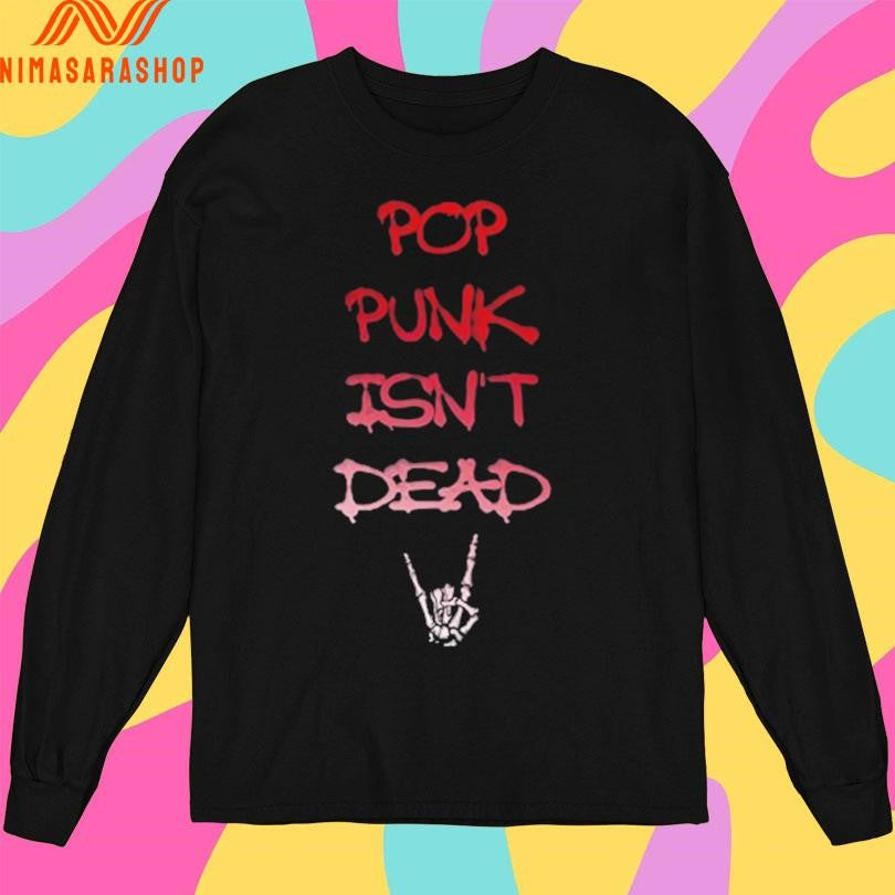 Pop Punk Isn’t Dead Shirts