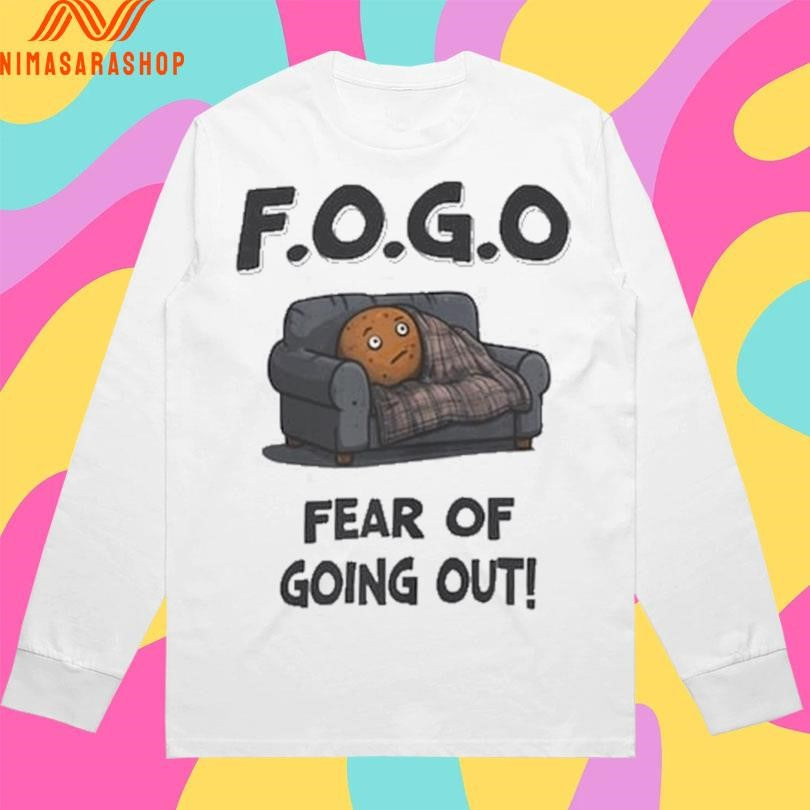 Potato FOGO Fear Of Going Out Shirts