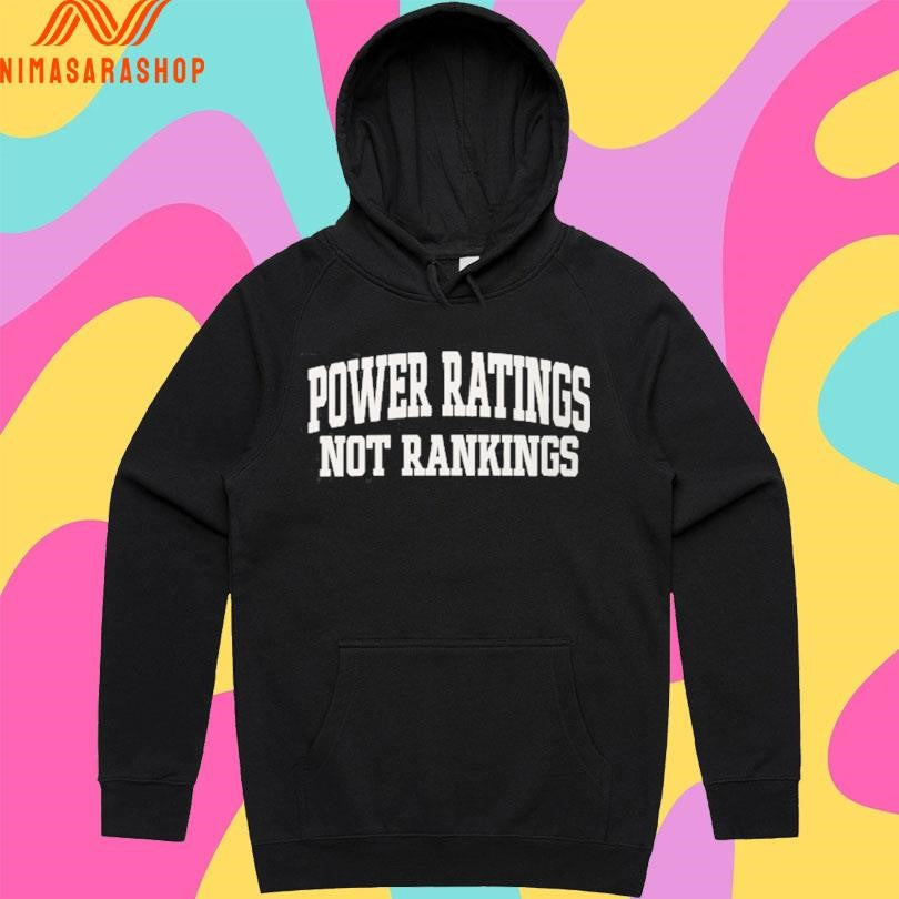 Power Ratings Not Rankings Shirts