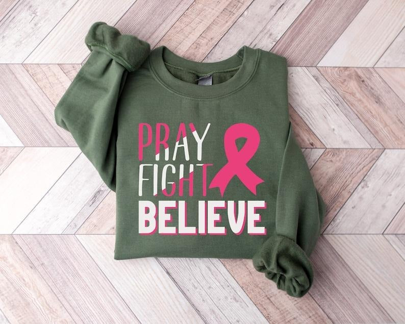 Pray Fight Believe Sweat, Cancer Sweatshirt, Cancer Awareness Shirt, Cancer Support Squad Tee, Cancer Fighter Shirt,...