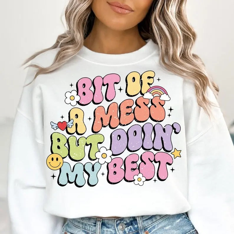 Premium  Bit Of A Mess But Doin' My Best, Mental Health , Cute , Preppy Shirt Hoodie Sweatshirt | PrintMintTees.com